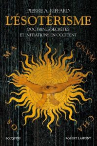 Livre L'Esotérisme - Doctrines secrètes et initiations en Occident - nouvelle édition - Pierre A Riffard - Esoterique_eu