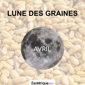Lune des graines avril - Esoterique_eu