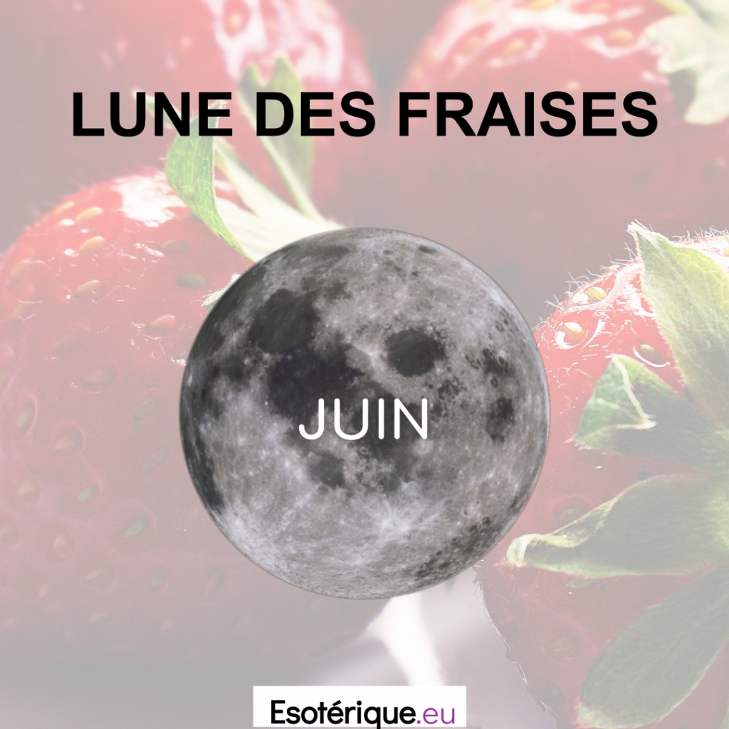 Lune des Fraises - Pleine lune Juin - Esoterique_eu