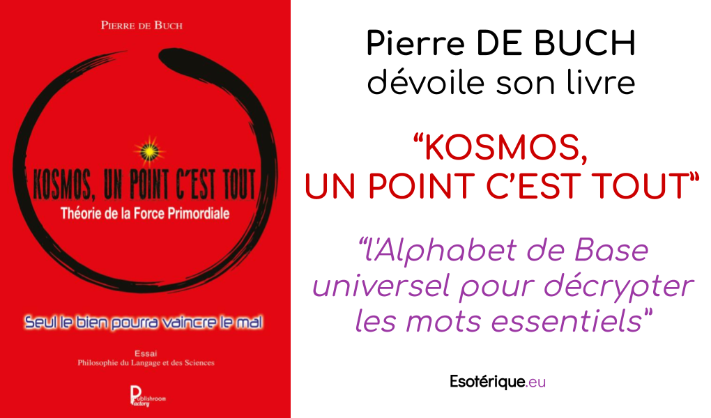 KOSMOS UN POINT C’EST TOUT _ Livre de Pierre DE BUCH - Esoterique_eu