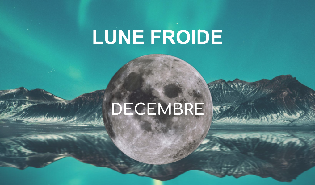 Pleine lune Décembre 2021 - Lune Froide - Esoterique_eu