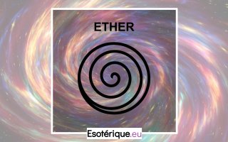 élément ether signification - Esoterique_eu