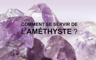 Comment se servir de l'améthyste - Esoterique_eu