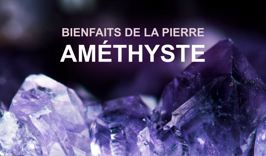 Bienfaits de la pierre Améthyste - Esotérique_eu