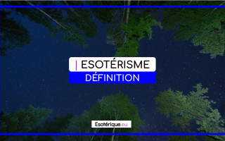 Définition ésotérisme - Esoterique_eu