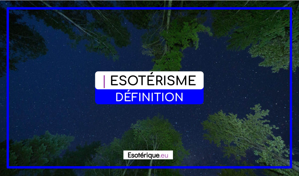 Définition ésotérisme - Esoterique_eu