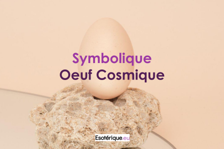 Symbolique de l'Oeuf Cosmique - Signification spirituelle