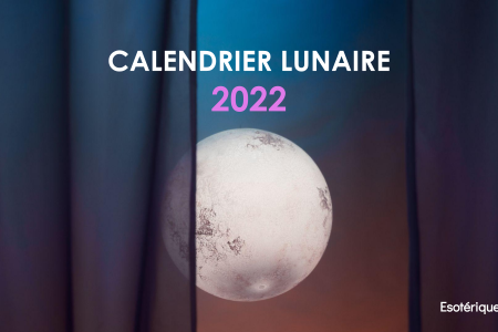 Calendrier lunaire 2022 à télécharger et imprimer gratuitement