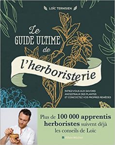 Le Guide ultime de l'herboristerie - Loïc Ternisien