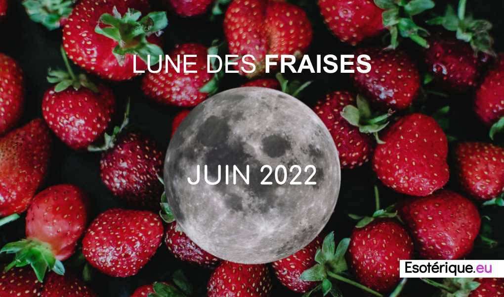 Pleine lune juin 2022 - Lune des Fraises