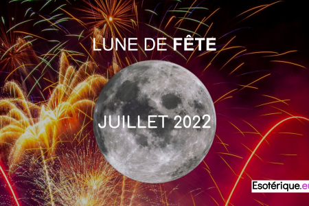 Pleine lune juillet 2022 - Lune de Fete