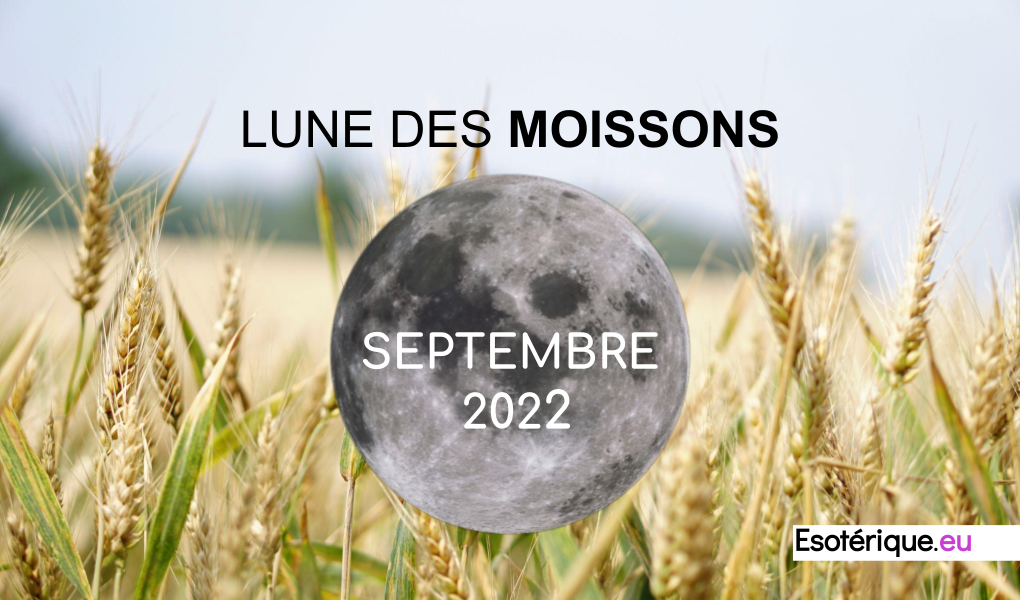 Pleine lune septembre 2022 - Lune des Moissons