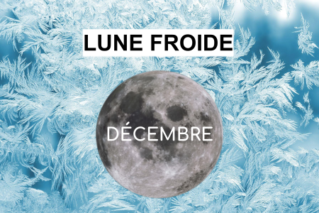 Pleine lune décembre 2022 - Lune froide