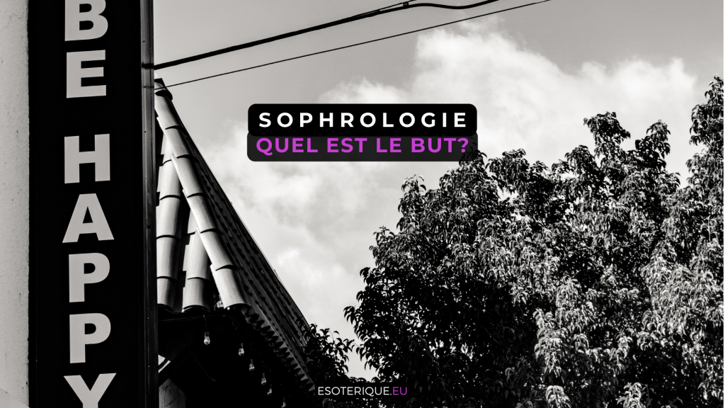 SOPHROLOGIE-quel est le but