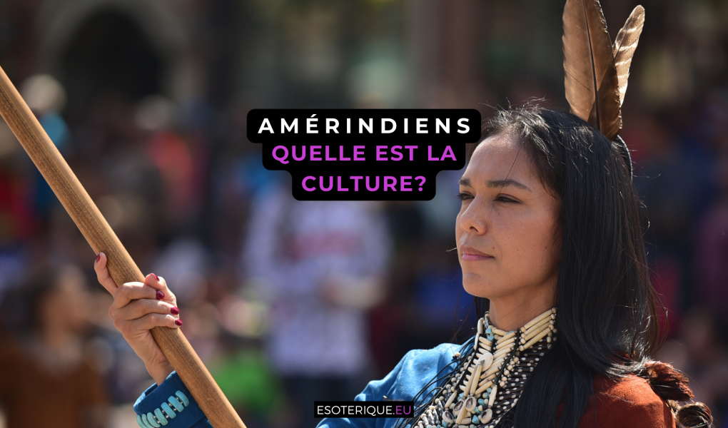 Quelle est la culture des Amérindiens