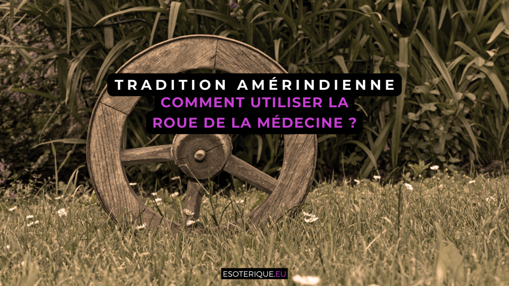 Comment utiliser la roue de médecine