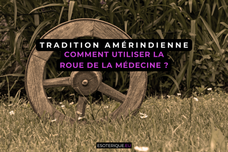 Comment utiliser la roue de médecine