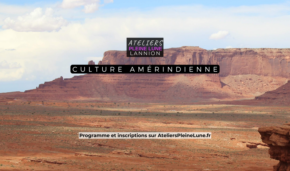 Atelier Culture Amérindienne - Lannion - Ateliers Pleine Lune