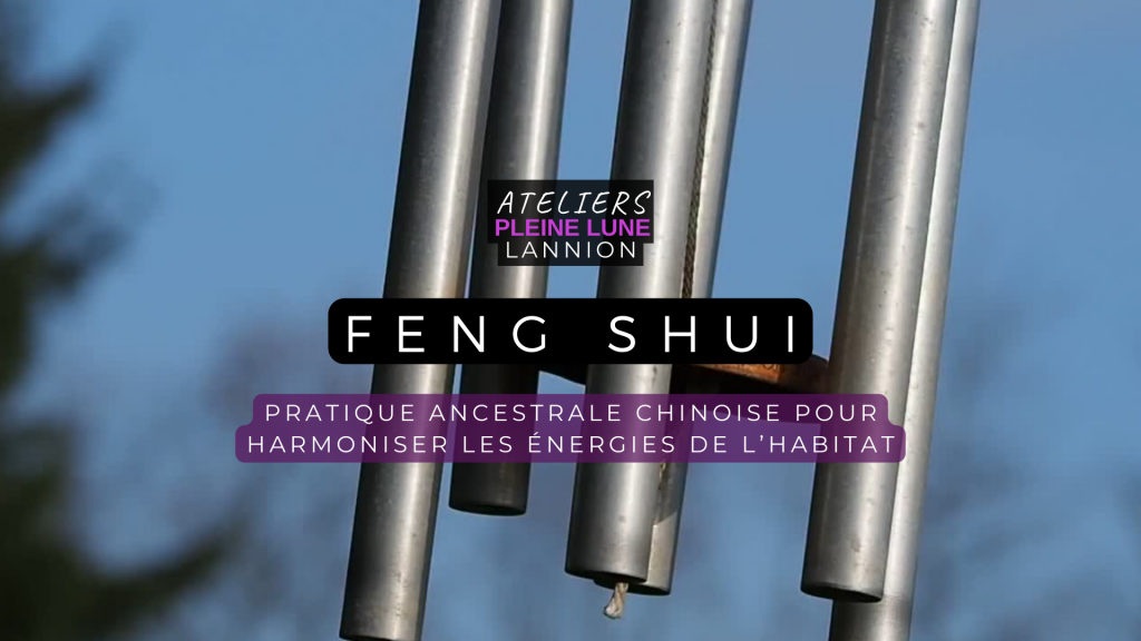 Atelier Feng Shui Lannion Côtes d'Armor Bretagne