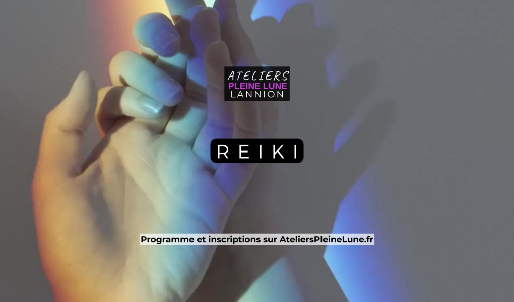 Atelier Reiki - Lannion - Ateliers Pleine Lune