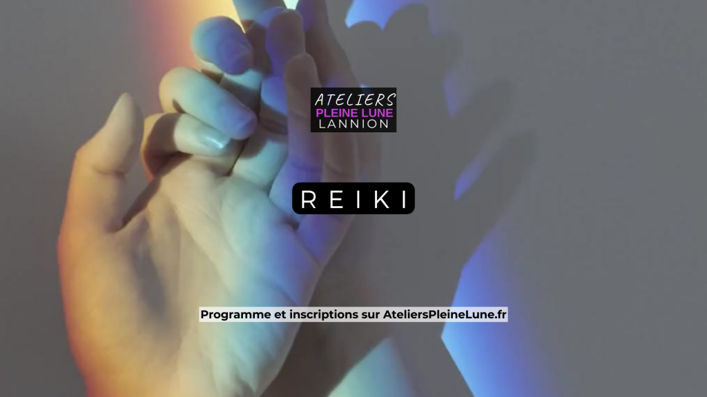 Atelier Reiki - Lannion - Ateliers Pleine Lune