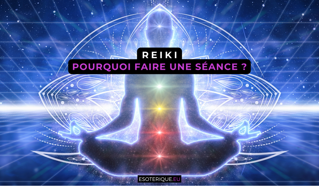 Pourquoi faire une séance de Reiki ?
