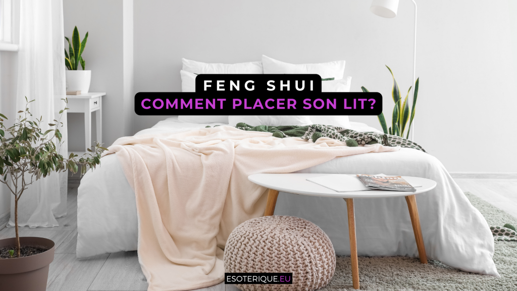 Comment placer son lit en Feng Shui ?