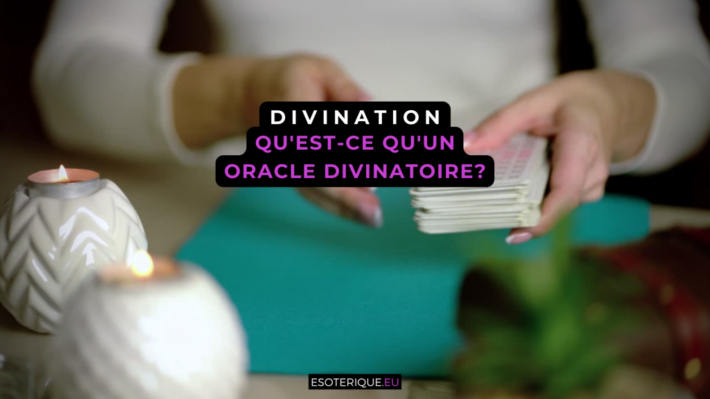Qu'est-ce qu'un oracle divinatoire