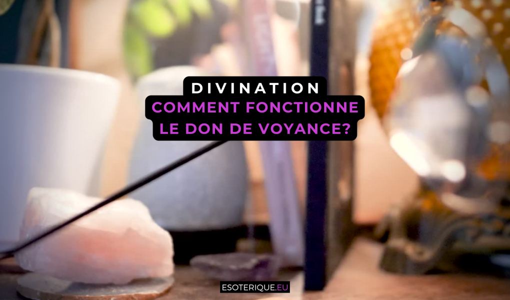 Comment fonctionne le don de voyance