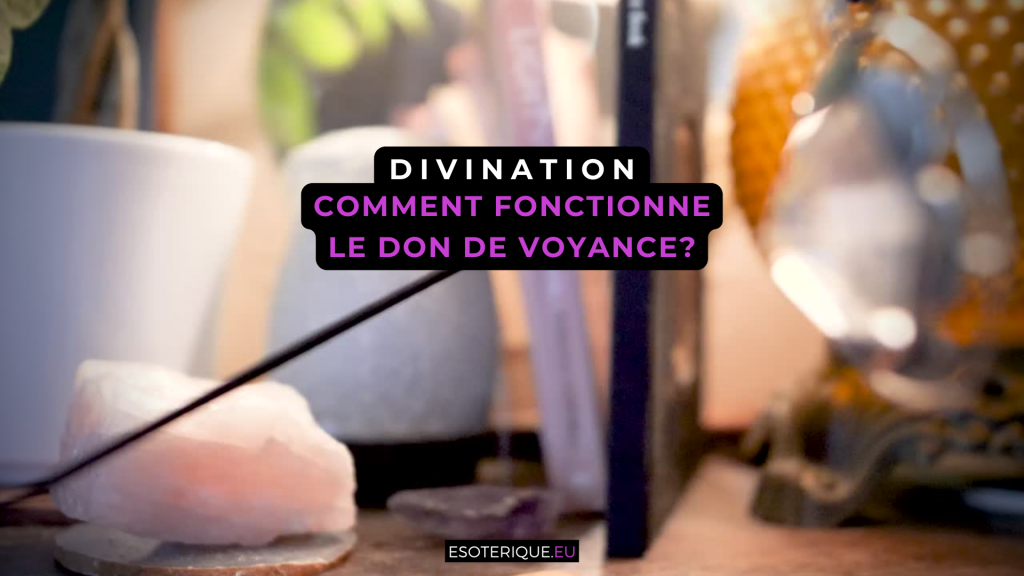 Comment fonctionne le don de voyance