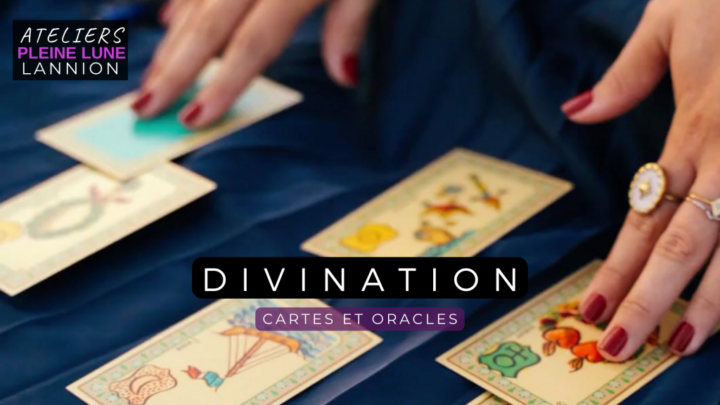 Atelier Divination - Lannion - Ateliers Pleine Lune
