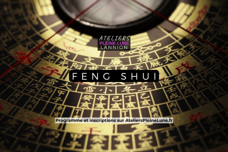 Atelier Feng Shui - Atelier bien etre Lannion - Ateliers Pleine Lune