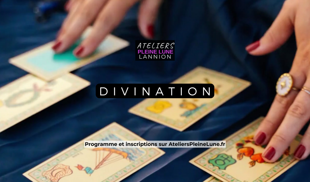 Ateliers Pleine Lune - Divination - Lannion Côtes d'Armor Bretagne