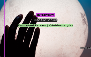 Géobiologue - Interview - Géobioenergies - Emmanuel Ferraro - Ateliers Pleine Lune