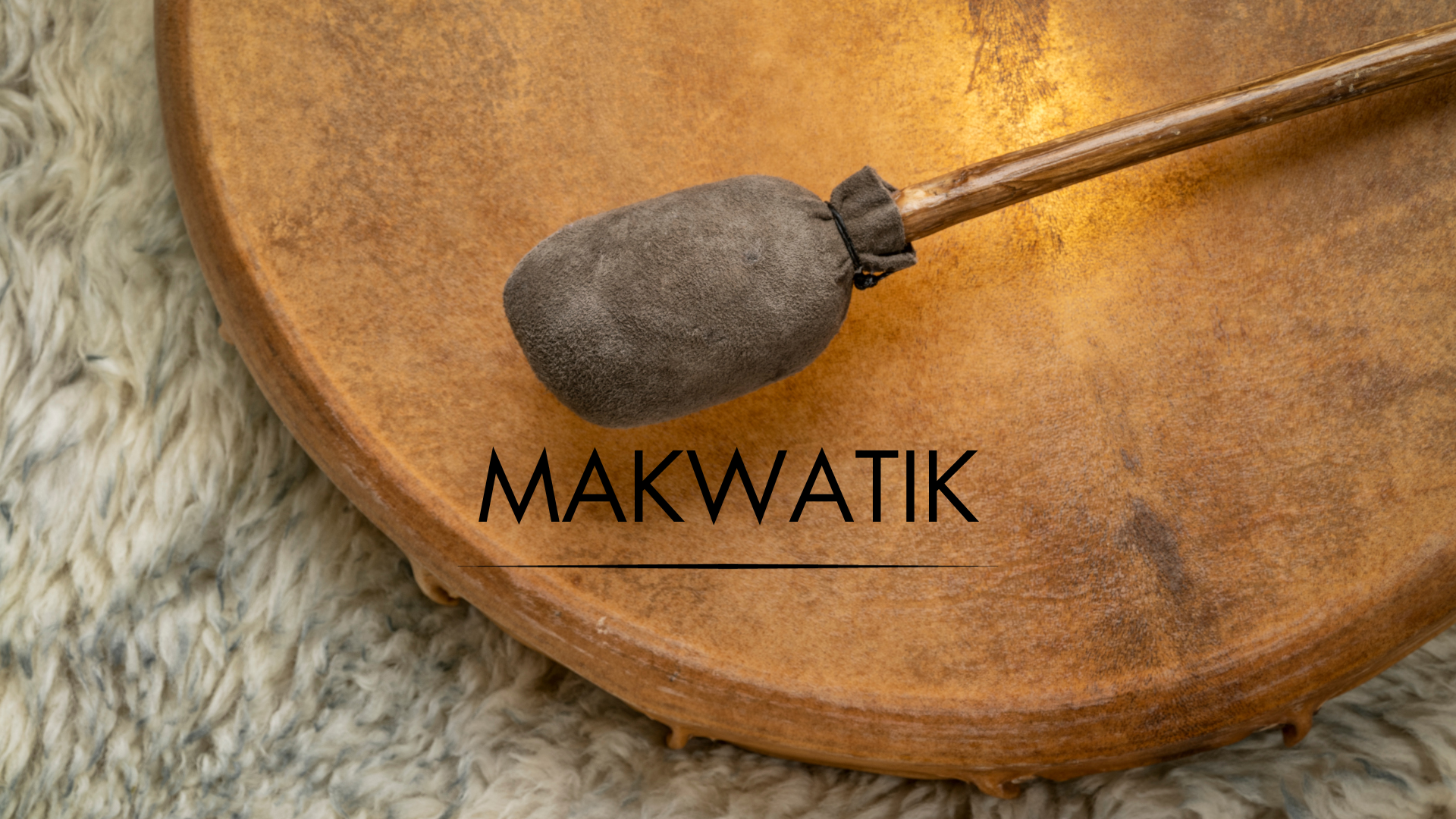 Tambour amerindien - Makwatik - Lannion