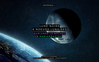 Marianne Le Beguec - Mariannastro - Astrologie - Lune noire et noeuds lunaires - Ateliers Pleine Lune - Lannion