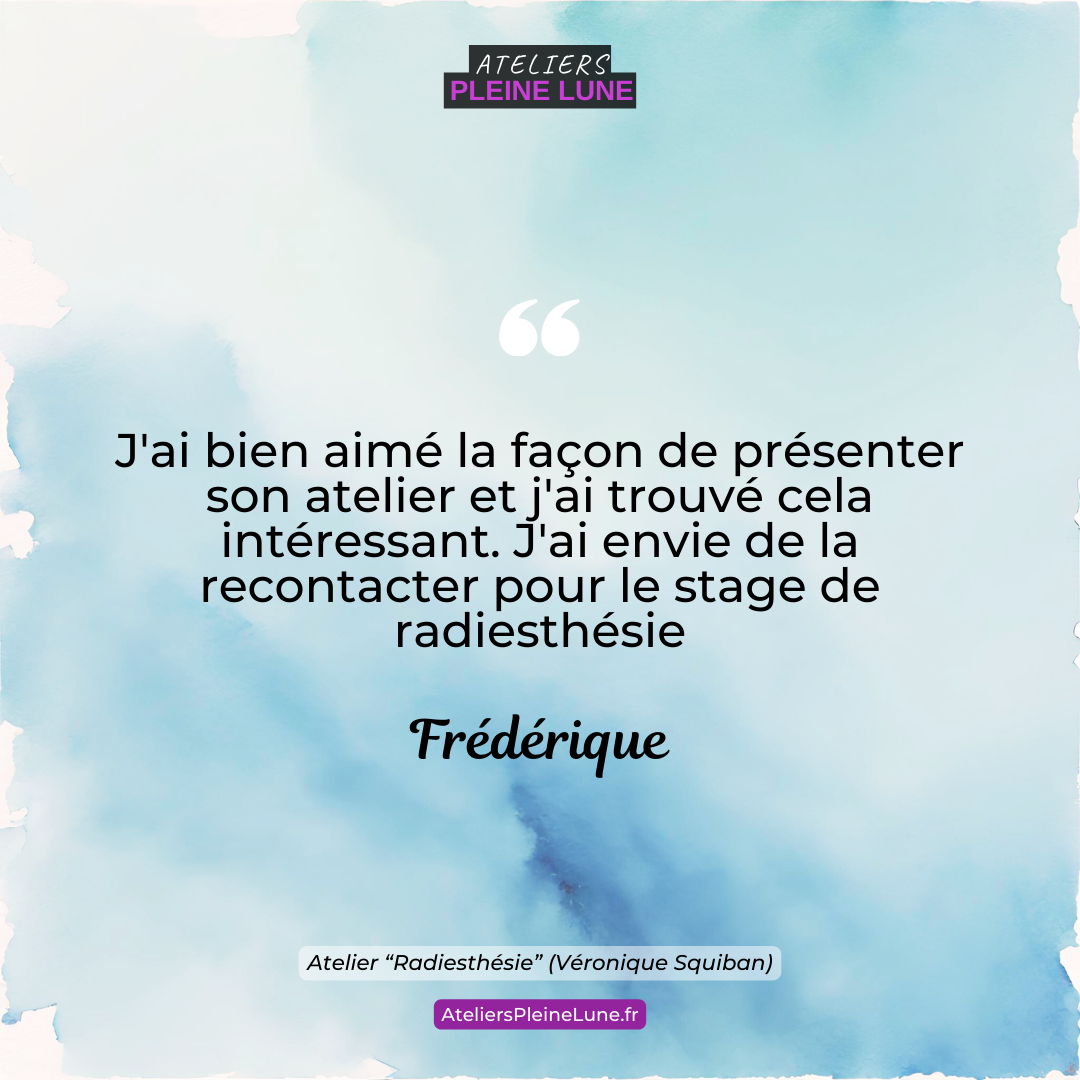 Avis - Radiesthésie - Ateliers Pleine Lune - Chemin de l'Energie - Véronique Squiban - Lannion (6)