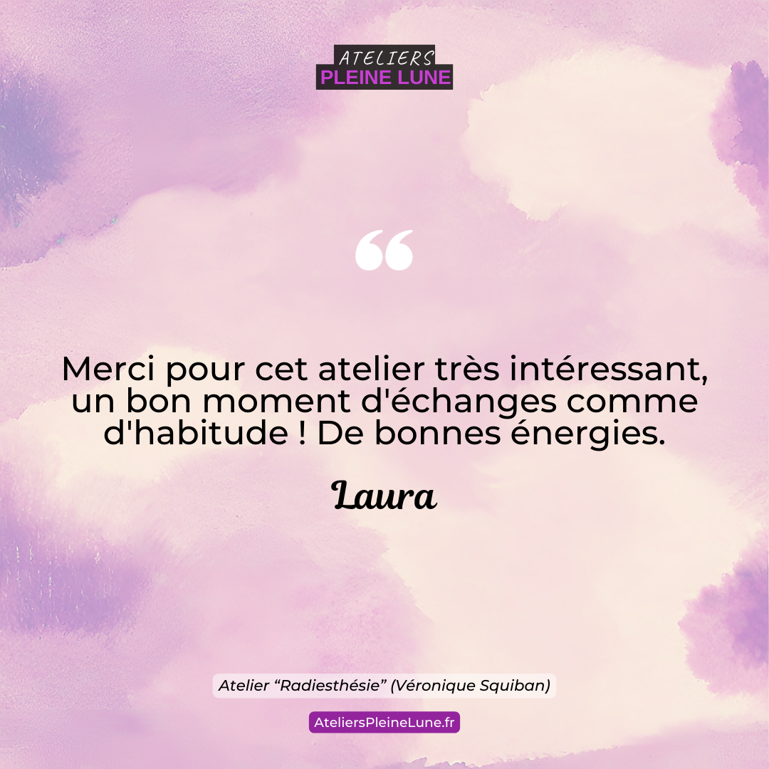 Avis - Radiesthésie - Ateliers Pleine Lune - Chemin de l'Energie - Véronique Squiban - Lannion (8)