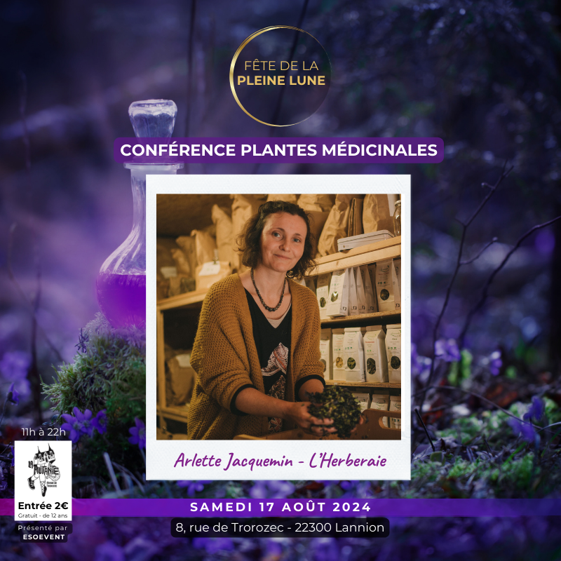 Fete de la Pleine Lune - 2024 - Lannion - L'Herberaie - Arlette Jacquemin - Conférence plantes médicinales - Phytothérapie et florithérapie