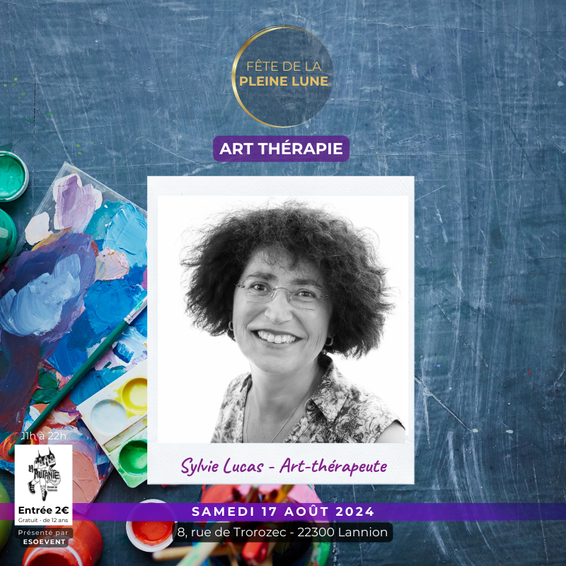 Fete de la Pleine Lune - 2024 - Lannion - Sylvie Lucas - Conférence art thérapie