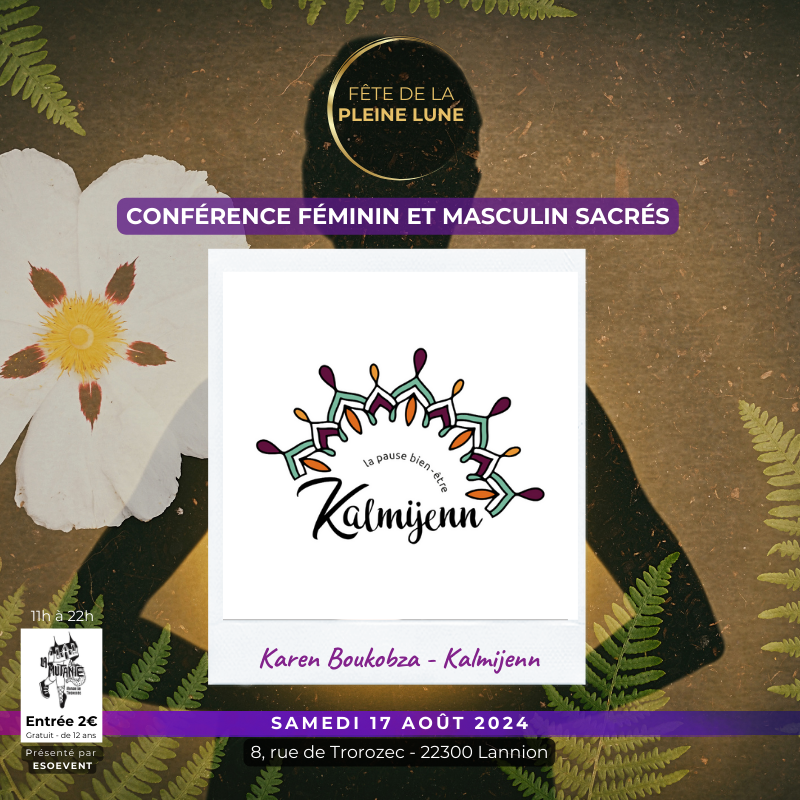 Fete de la Pleine Lune - 2024 - Lannion - Kalmijenn - Conférence Féminin et Masculin sacrés