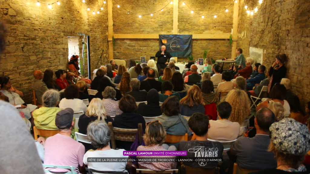Fête de la Pleine Lune 2024 - Pascal Lamour - Invité d'honneur - Discours d'entrée et conférence