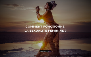 Comment fonctionne la sexualité féminine