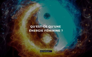 Qu'est-ce qu'une énergie féminine