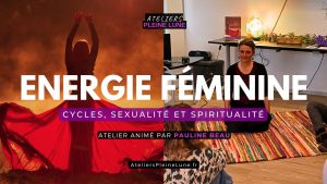 Energie Feminine - Ateliers Pleine Lune - Pauline Beau