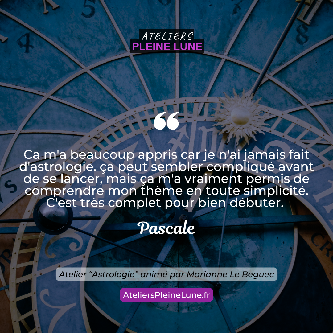 Astrologie - Marianne Le Beguec - Ateliers Pleine Lune - Lannion - Avis