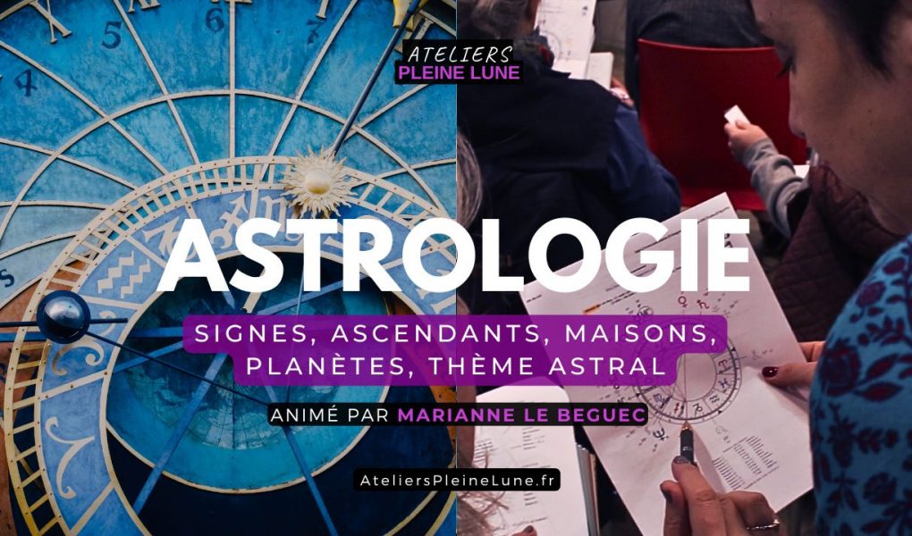 Astrologie - Bases et Fondamentaux - Marianne Le Beguec - Ateliers Pleine Lune
