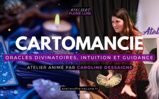 Ateliers Pleine Lune - Cartomancie et Oracles - Caroline Dessaigne