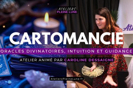 Ateliers Pleine Lune - Cartomancie et Oracles - Caroline Dessaigne