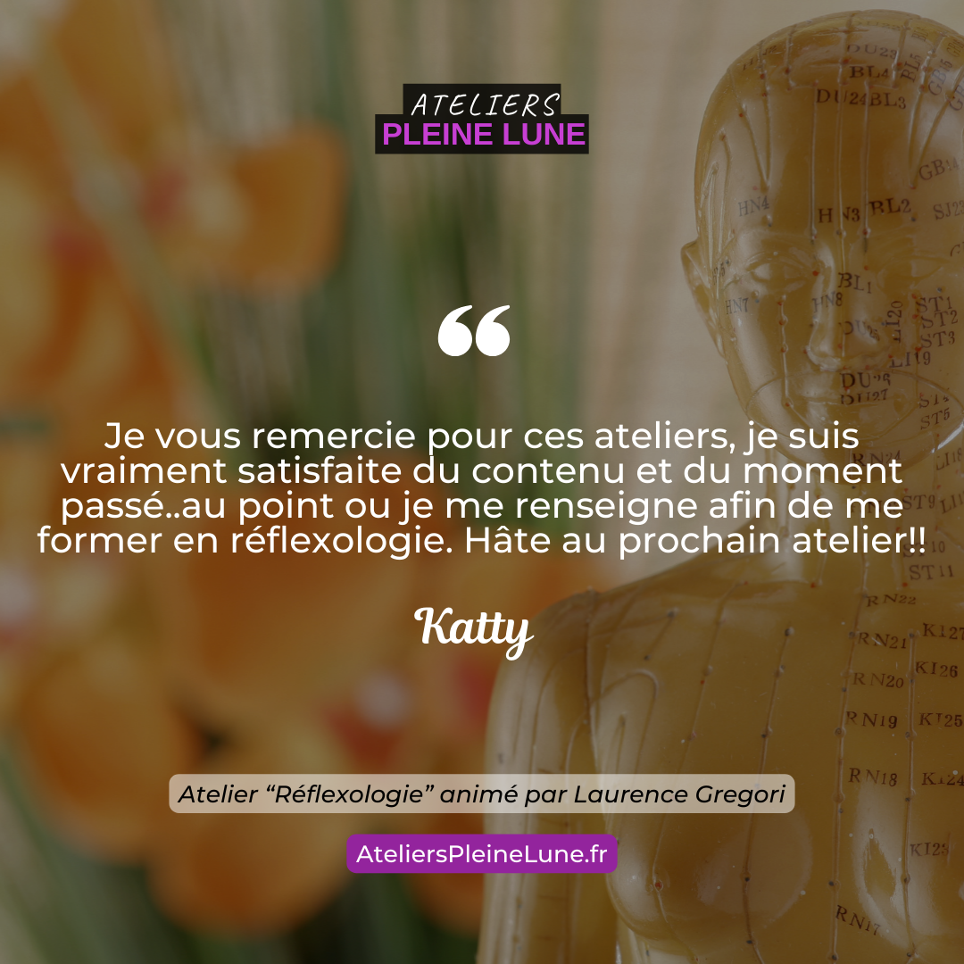 Avis - Reflexologie - Laurence Gregori - Ateliers Pleine Lune 2